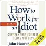 How to Work for an Idiot [Audiobook]
